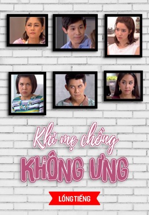 Khi Mẹ Chồng Không Ưng Mom Doesn't Like