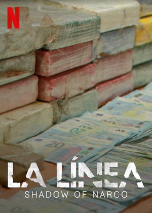 La Línea: Lằn ranh luật pháp La Línea: Shadow of Narco