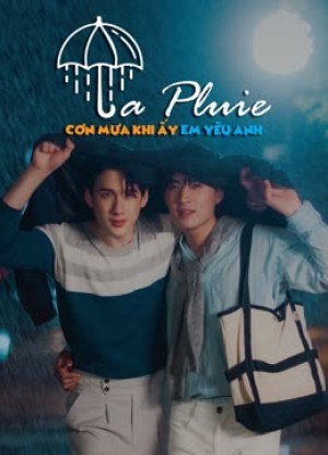 La Pluie: Cơn Mưa Khi Ấy, Em Yêu Anh La Pluie