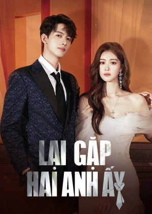 Lại Gặp Hai Anh Ấy Meet With Two Souls