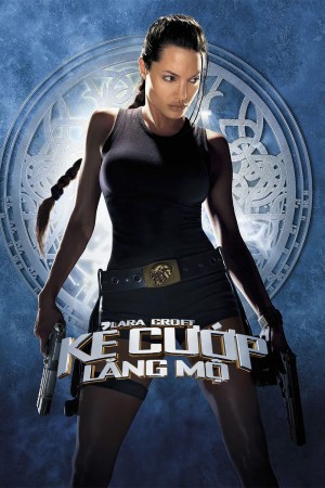 Lara Croft: Kẻ Cướp Lăng Mộ Lara Croft: Tomb Raider
