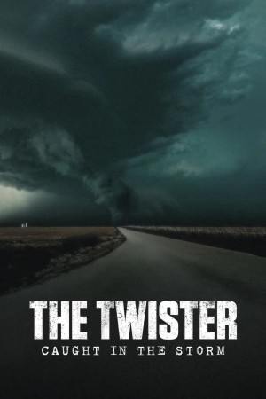 Lốc Xoáy: Kẹt Trong Tâm Bão The Twister: Caught in the Storm