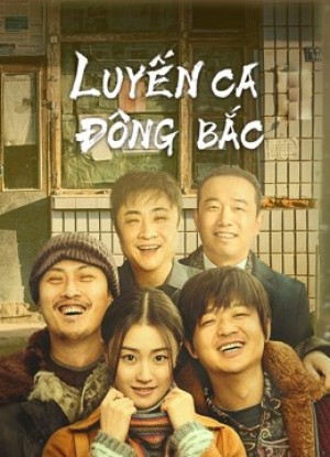 Luyến Ca Đông Bắc The Northeastern Bro