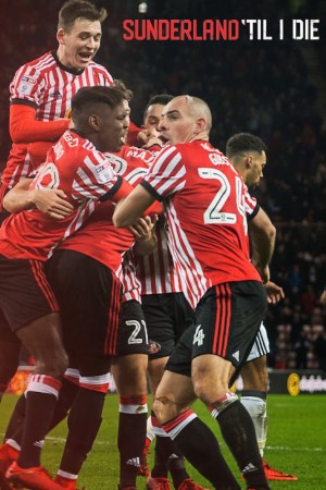 Mãi Mãi Đội Sunderland (Phần 3) Sunderland 'Til I Die