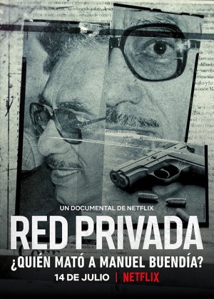 Mạng lưới riêng tư: Ai đã giết Manuel Buendía? Private Network: Who Killed Manuel Buendía?