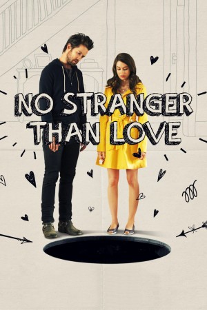 Mãnh Lực Tình Yêu No Stranger Than Love