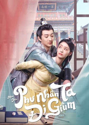 Mau Đưa Phu Nhân Ta Đi Giùm Take My Wife Away