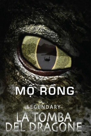 Mộ Rồng Legendary: Tomb of The Dragon