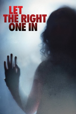 Mời Đúng Khách Vào Nhà Let the Right One In