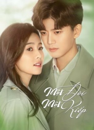 Một Đời Một Kiếp (Nhất Sinh Nhất Thế) Forever and Ever