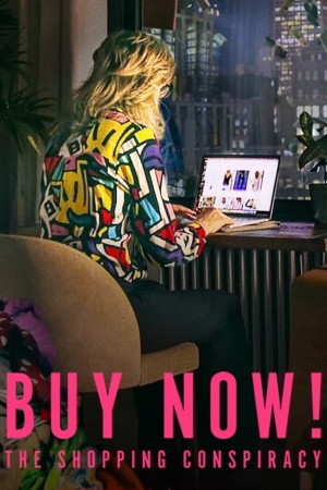 Mua ngay: Thuyết âm mưu tiêu thụ Buy Now! The Shopping Conspiracy