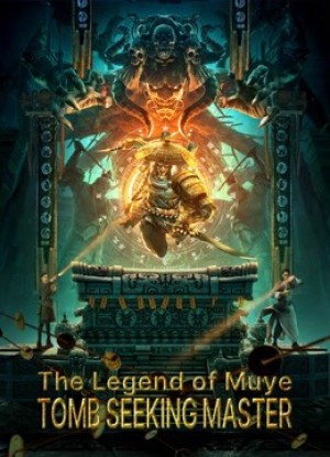 Mục Dã Quỷ Sự: Quan Sơn Thái Bảo The Legend Of Muye:Tomb Seeking Master