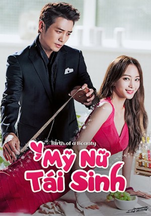 Mỹ Nữ Tái Sinh Birth of a Beauty
