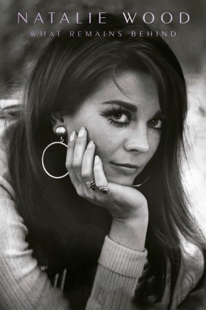 Natalie Wood - Những Gì Để Lại Natalie Wood: What Remains Behind