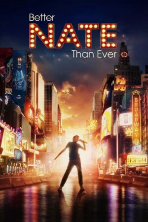 Nate Tốt Hơn Bao Giờ Hết Better Nate Than Ever