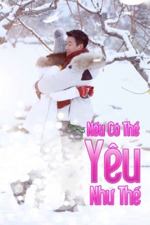 Nếu Có Thể Yêu Như Thế If I Can Love You So