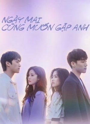 Ngày Mai Cũng Muốn Gặp Anh See You Tomorrow