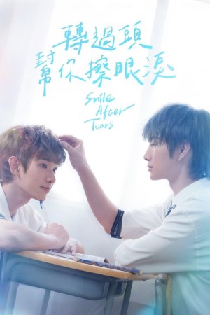 Ngoảnh Đầu Lại Lau Nước Mắt Cho Cậu Smile After Tears