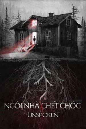 Ngôi Nhà Chết Chóc Unspoken