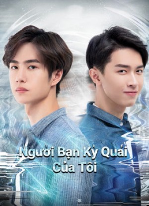 Người Bạn Kỳ Quái Của Tôi My Strange Friend
