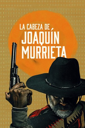 Người Đứng Đầu Joaquín Murrieta The Head of Joaquín Murrieta