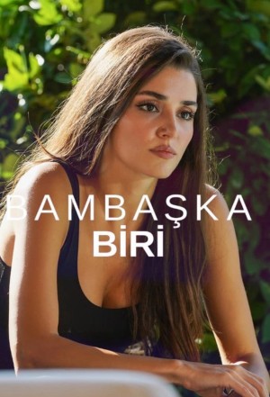 Người Nào Đó Bambaşka Biri
