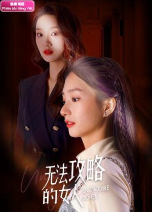 Người Phụ Nữ Không Thể Chinh Phục Unattackable Women