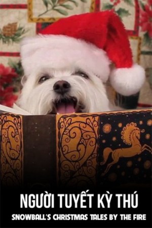 Người Tuyết Kỳ Thú Snowball's Christmas Tales By The Fire