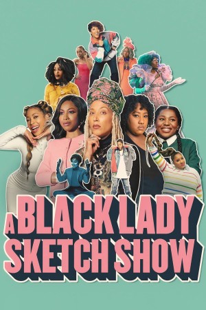 Những Mẩu Hài Kịch Về Quý Cô Da Màu (Phần 2) A Black Lady Sketch Show (Season 2)