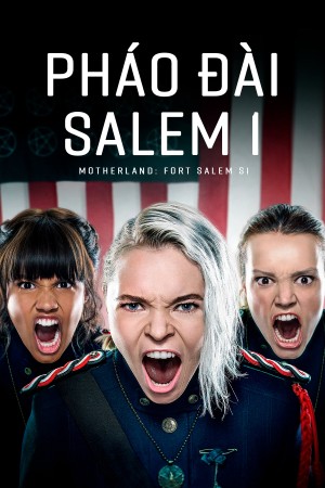 Pháo Đài Salem 1 Motherland: Fort Salem S1