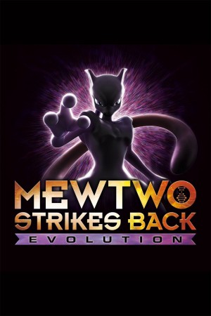 Pokémon: Mewtwo Phản Công – Tiến Hóa Pokémon the Movie: Mewtwo Strikes Back - Evolution