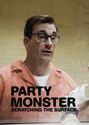 Quái vật tiệc tùng: Chỉ là phần nổi Party Monster: Scratching the Surface