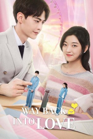 Quãng Thời Gian Tươi Đẹp Của Chúng Ta Way Back Into Love