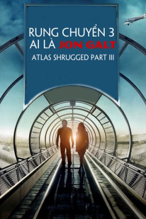 Rung Chuyển 3: Ai Là Jon Galt Atlas Shrugged Part III