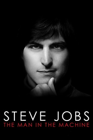 Steve Jobs: Người Đàn Ông Cứng Nhắc  Steve Jobs: The Man in the Machine