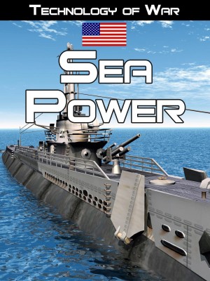 Sức mạnh trên biển: Lịch sử tàu chiến Sea Power