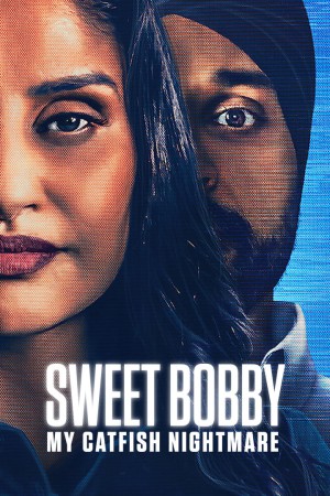 Sweet Bobby: Ác Mộng Lừa Tình Sweet Bobby: My Catfish Nightmare