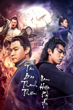 Tân Bao Thanh Thiên: Nam Hiệp Kỳ Án Justice Bao: The Myth Of Zhanzhao
