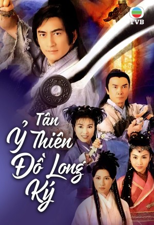Tân Ỷ Thiên Đồ Long Ký The Heaven Sword And The Dragon Sabre