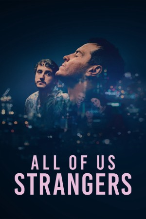 Tất cả chúng ta đều là người lạ All of Us Strangers