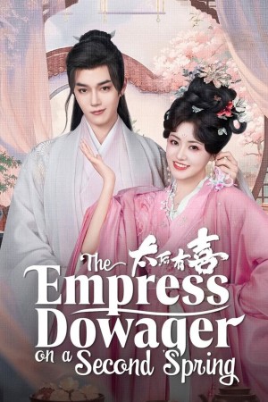 Thái Hậu Có Hỉ The Empress Dowager on a Second Spring
