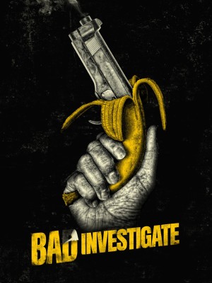 Thám Tử Bất Đắc Dĩ Bad Investigate