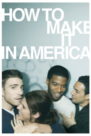 Thành Danh Ở Mỹ (Phần 1) How to Make It in America (Season 1)