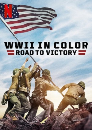 Thế chiến II bản màu: Đường tới chiến thắng WWII in Color: Road to Victory