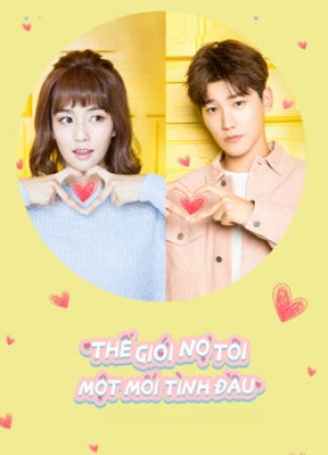 Thế Giới Nợ Tôi Một Mối Tình Đầu Lucky's First Love