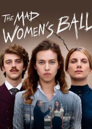 The Mad Women's Ball The Mad Women's Ball