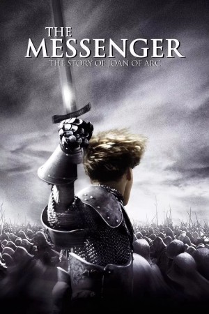 Câu chuyện về Thánh nữ Jeanne d'Arc The Messenger: The Story of Joan of Arc