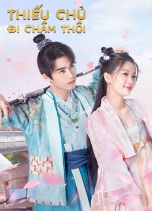 Thiếu Chủ Đi Chậm Thôi I've Fallen for You