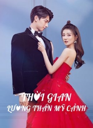 Thời Gian Lương Thần Mỹ Cảnh Love Scenery