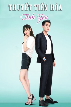 Thuyết Tiến Hóa Tình Yêu The Evolution of Our Love
